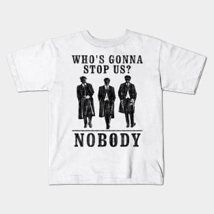 Peaky Blinders. Who's Gonna Stop Us? Kids T-Shirt